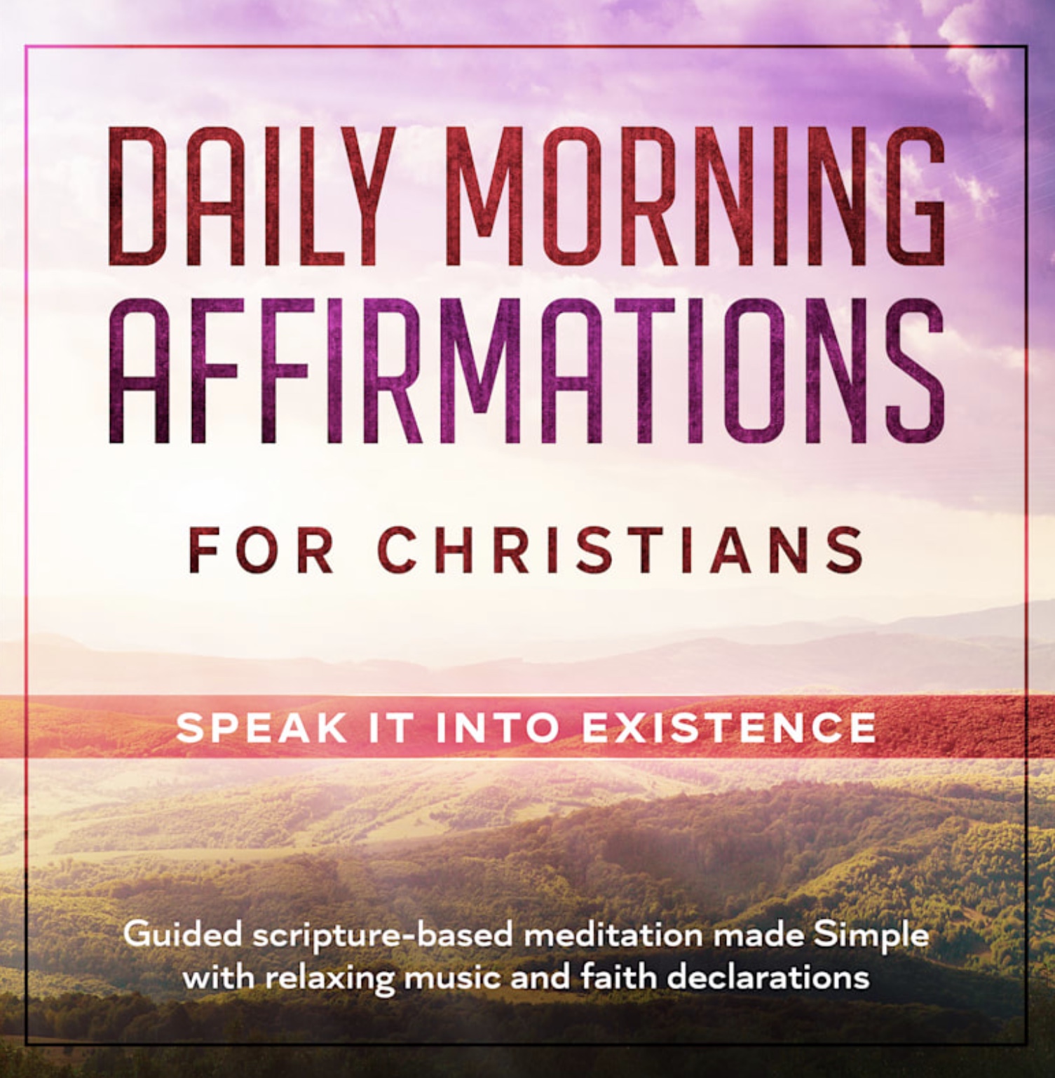 Start your day with these affirmations - Speak your new life into