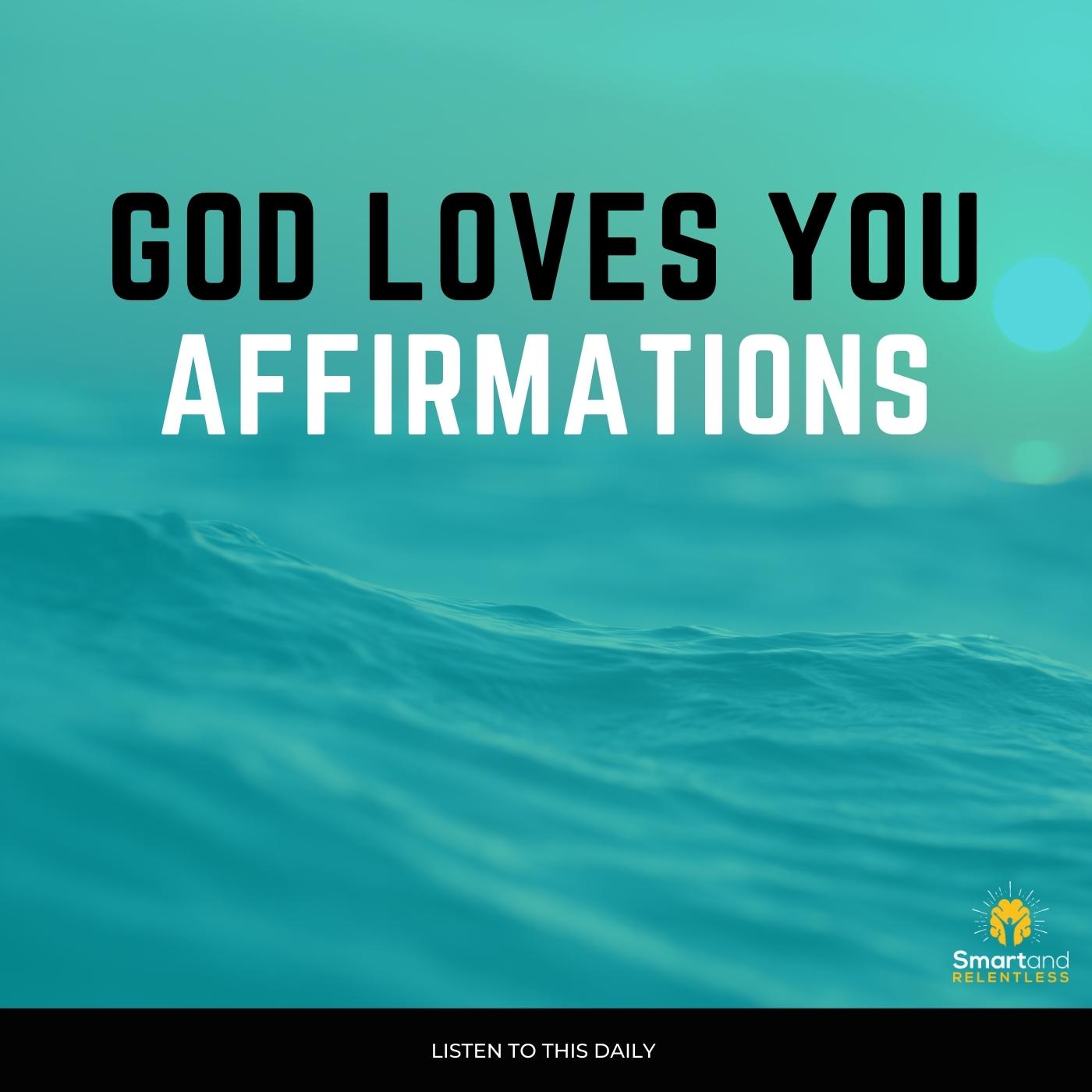 God Loves You Audio Affirmations Faith, Business, Knowledge